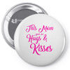 this mom hugs kiss es Pin-back button