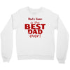 best dad ever Crewneck Sweatshirt