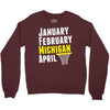 January February Michigan April - March Madness Basketball Crewneck Sweatshirt