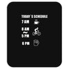today's beer schedule cycling 6am Mousepad