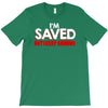 i'm saved but i keep sinning T-Shirt