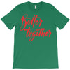 better together 2 T-Shirt