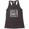 coffee or donuts Racerback Tank