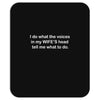 i do what the voices  in my wife&rsquo;s head   tell me what to do. Mousepad