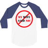 my wife said no 3/4 Sleeve Shirt