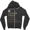 coffee then human resources Zipper Hoodie