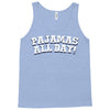 pajamas all day Tank Top