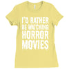 i&rsquo;d rather be watching horror movies Ladies Fitted T-Shirt