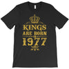kings are born in 1977 T-Shirt
