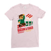 all the bacon and eggs Ladies Fitted T-Shirt