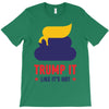 trump it like its hot T-Shirt