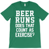 beer runs does that count as exercise funny T-Shirt