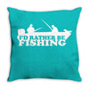 id rather be fishing Throw Pillow