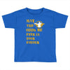 MAY THE ODDS BE EVER IN YOUR FAVOUR Toddler T-shirt