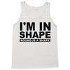 i'm in shape round is a shape Tank Top