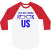 they not gonna rook us 3/4 Sleeve Shirt