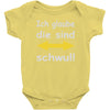 ich glaube die sind schwul Baby Onesie