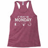 must be monday Racerback Tank