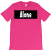 alone anymore T-Shirt