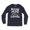 Just One More Gun I Promise Long Sleeve Shirts
