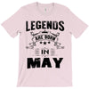 Legends Are Born In May T-Shirt