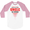 Have No Fear Uncle Is Here 3/4 Sleeve Shirt