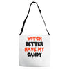 witch better have my candy Adjustable Strap Totes