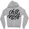 chill vibes Zipper Hoodie