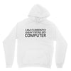 i am currently away from my computer Unisex Hoodie