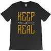 KEEP REAL T-Shirt