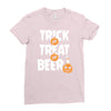 trick or treat or beer Ladies Fitted T-Shirt
