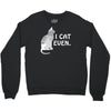 i cat even Crewneck Sweatshirt