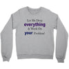 drop everything Crewneck Sweatshirt