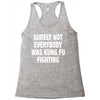 Surely Not Everybody Was Kung Fu Fighting Racerback Tank