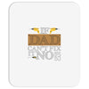If Dad Can't Fix It No One Can Mousepad