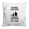 Father and Son Fishing Partners For Life Throw Pillow