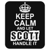 Keep Calm And Let Scott Handle It Mousepad