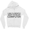 i am currently away from my computer Zipper Hoodie