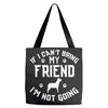 if i can't bring my dog i'm not going Tote Bags