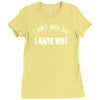 i don't need you i have wifi Ladies Fitted T-Shirt