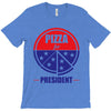 pizza for prez T-Shirt