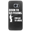 born to go fishing forced to work mens funny Samsung Galaxy S7 Edge