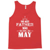 The Best Father Was Born In May Tank Top