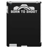 born to shoot  photograpy camera geek iPad 3 and 4 Case
