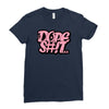 dope shit Ladies Fitted T-Shirt
