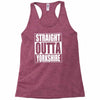 straight outta yorkshire Racerback Tank