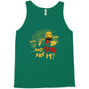 and you are it Tank Top