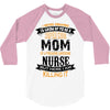 Super Cool Mom Of A Freaking Awesome Nurse 3/4 Sleeve Shirt