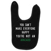 You Can't Make Everyone Happy You're Not an Avacado Baby Bibs