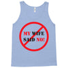 my wife said no Tank Top